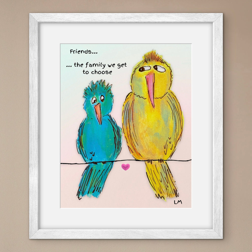 Framed artwork of two birds sitting on a wire with a heart below, featuring the text 'Friends. The family we get to choose'