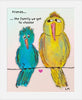 Two painted birds sitting on a wire with a heart below, text 'Friends... the family we get to choose' above.