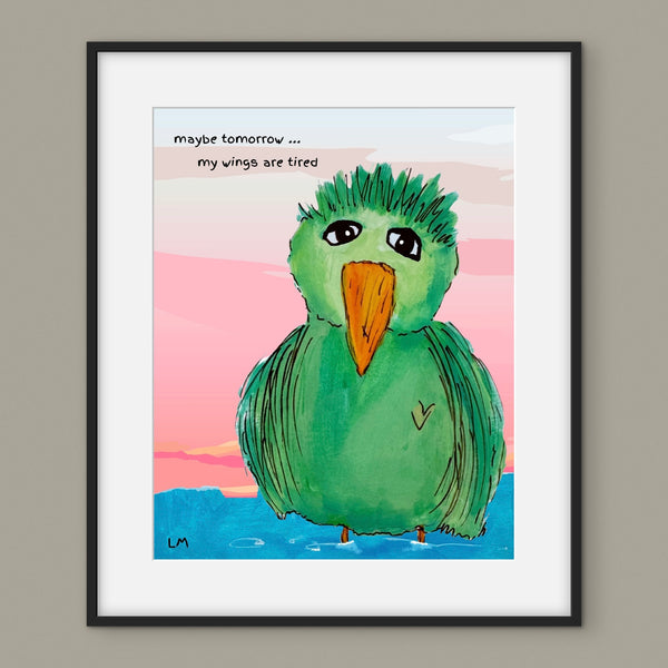 Framed artwork of a green bird with a pink and blue background and the text "maybe tomorrow... my wings are tired"